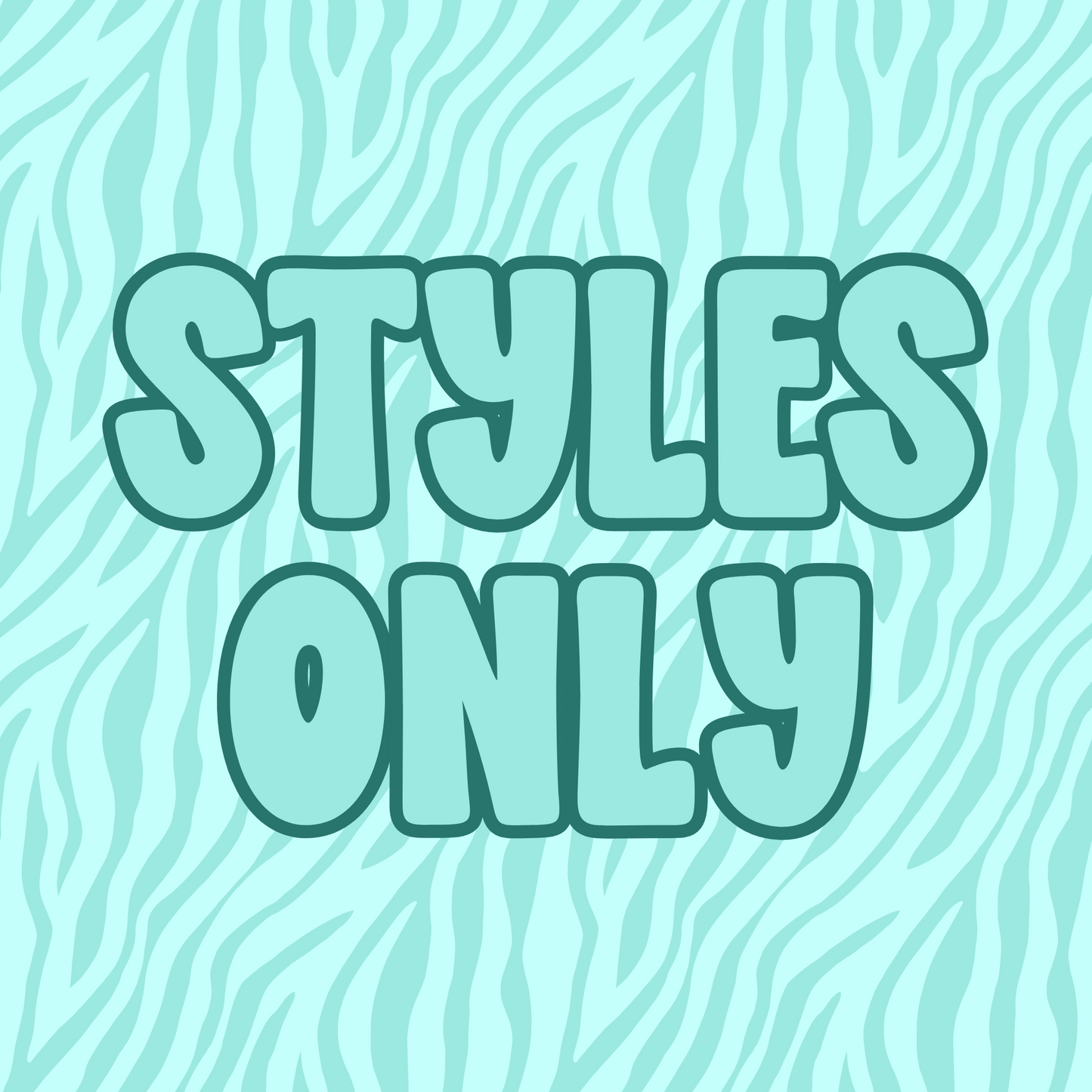 STYLES ONLY